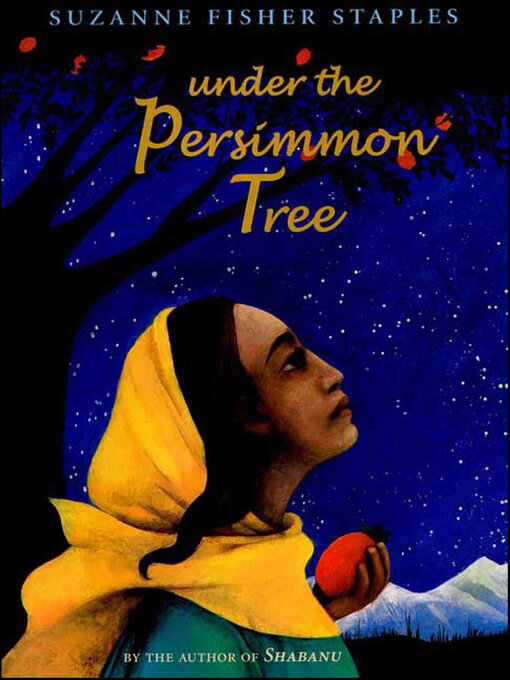 Title details for Under the Persimmon Tree by Suzanne Fisher Staples - Wait list